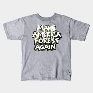 Make America Forest Again Political Design Kids T-Shirt